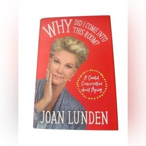 Why Did I Come Into This Room? By Joan Lunden (Brand New - Excellent Condition)